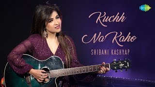 Kuch na Kaho - Reprise Cover | Shibani Kashyap | 1942 A Love Story | R.D Burman