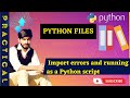 Python files | import errors | How to avoid & fix Import errors and running as a Python script