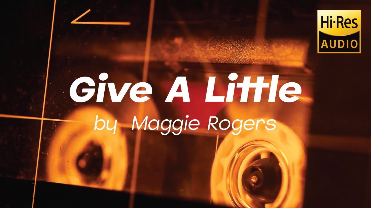 Give A Little By Maggie Rogers - YouTube