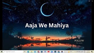Aaja We Mahiya SLOWED AND reverdSONG