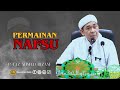 Permainan Nafsu | Ustaz Ahmad Rizam