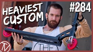 The HEAVIEST Custom Scooter Build (#284) │ The Vault Pro Scooters