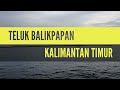 TELUK BALIKPAPAN KALIMANTAN TIMUR