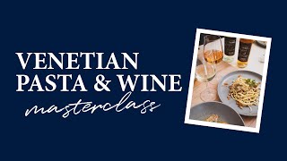 Venetian Pasta & Wine Masterclass
