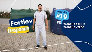 Fortlev Responde #19 || Tanque Azul e Tanque Verde