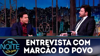 Entrevista com Marcão do Povo | The noite (05/11/18)