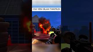 CS2 YENİ SİLAH