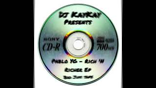 Dj KayKay - PABLO YG - RICH 'N RICHER EP (BAD JUVI TAPE)