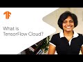 What is TensorFlow Cloud?