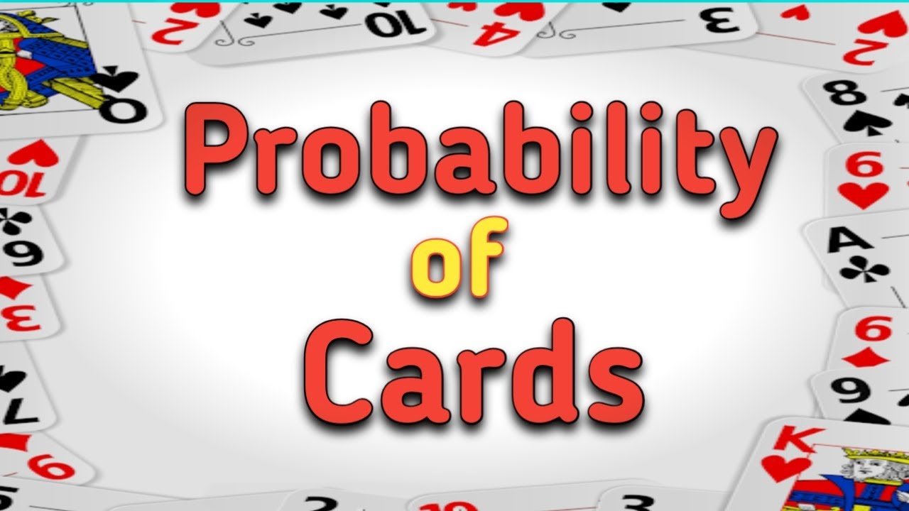 Deck Of 52 Cards | Probability: All Basic Concepts Of Cards In ...