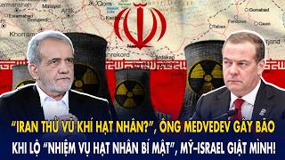 Iran thử vũ khí hạt nhân, Ông Medvedev gây bão khi lộ nhiệm vụ hạt nhân bí mật, Mỹ–Israel giật mình