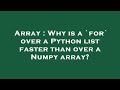 Array : Why is a `for` over a Python list faster than over a Numpy array?
