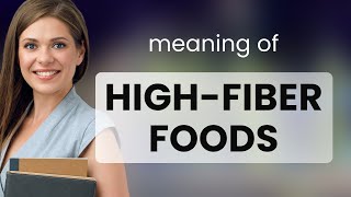 Unlocking the Secrets of High-Fiber Foods: A Guide to Healthy Eating