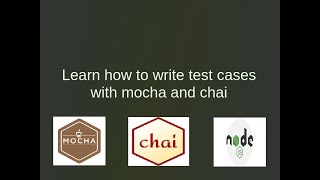 Learn How to write test cases with mocha and chai in nodejs under 10 minutes !!