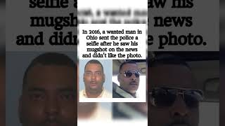A wanted man in Ohio saw his mugshot on the news, didn't like it and sent the police a better selfie