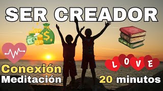 🧘‍♀️SER CREADOR🧘‍♀️Meditación CONEXIÓN🧘‍♀️20 Minutos🧘‍♂️