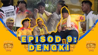 GENG101 EPISOD 9 DENGKI