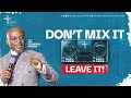 Don't Mix It - Leave It! | 2nd Service | The LOGIC Church Lagos Island | 21st July 2024