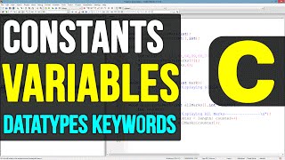 Constants, Variables, Data types, Keywords in C Programming Language Tutorial