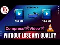 How To Compress Large Video Without Losing Quality | via VLC