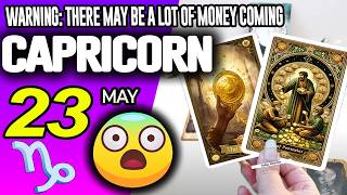 Capricorn ♑😱WARNING: THERE MAY BE A LOT OF MONEY COMING 🤑💲 horoscope for today MAY 23 2026 ♑ tarot