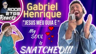 Room 2703 reacts to Gabriel Henrique "Jesus Meu Guia É" Actually Moved Me to Tears 🥲❤️ PHENOMENAL!