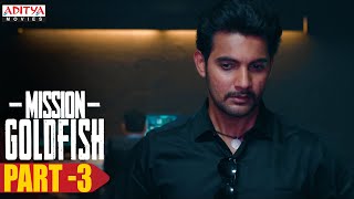 Mission GoldFish Hindi Dubbed Movie (2020) Part -3 | Aadi, Sasha Chettri, Nitya Naresh
