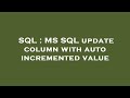 SQL : MS SQL update column with auto incremented value