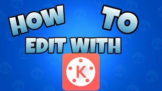 HOW I EDIT VIDEOS ON KINEMASTER... (ANDROID ONLY)