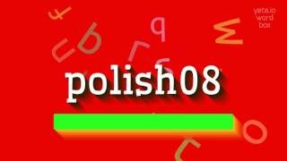 POLISH08 ಅನ್ನು ಹೇಗೆ ಹೇಳುವುದು?  #ಪಾಲಿಷ್08 (HOW TO SAY POLISH08? #polish08)