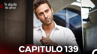 Te Alquilo Mi Amor Capitulo 139 (Doblado En Español)