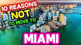 Top 10 Reasons NOT to Move to Miami, Florida