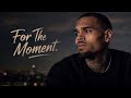 Chris Brown - For The Moment (official Audio)