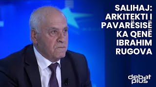 Salihaj: Arkitekti i pavarësisë ka qenë Ibrahim Rugova