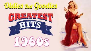 Best Oldies But Goodies 60s - Greatest Hits Songs 1960s - 1960s Playlist Old Songs Collection
