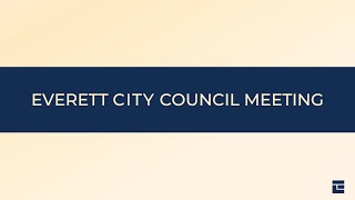 Everett City Council Meeting: Jan. 15, 2025