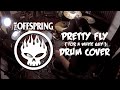 [DRUM COVER] The Offspring - Pretty Fly (For a White Guy) #MusicFromMyYouth