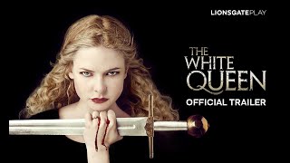 The White Queen | Watch on Lionsgate Play ​