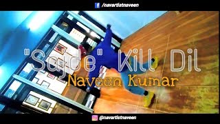 "Sajde" Kill Dil | Freestyle Dance | Naveen Kumar
