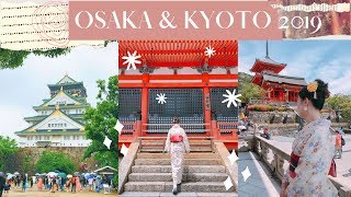 Osaka \u0026 Kyoto | 2019