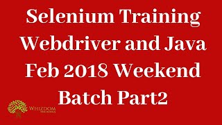 Selenium Training Webdriver and Java Feb 2018 Weekend Batch Part2