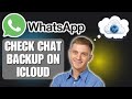 How to Check WhatsApp Chat Backup on iCloud | iPhone Backup Tutorial!