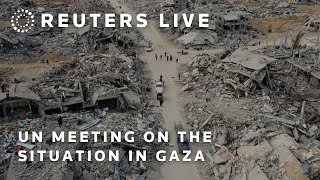 LIVE: UN meeting on the situation in Gaza