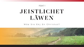 Jeistlichet Läwen - Wäa Sie Ekj En Christus - Lekzion 6