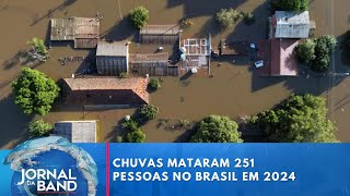 Chuvas mataram 251 pessoas no Brasil em 2024 | Brasil Urgente