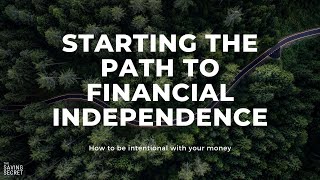 Starting the Path to Financial Independence (Full Financial Seminar)