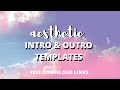 AESTHETIC INTRO AND OUTRO TEMPLATES 2020 - Free to use, No text, Matching aesthetic intros and outro