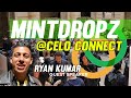 Mintdropz @ Celo Connect | Ryan Kumar