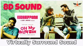 Kadhaippoma | 8D Audio Song | Oh My Kadavule | Leon James | Sid Sriram | Tamil 8D songs