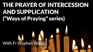 The prayer of intercession and supplication